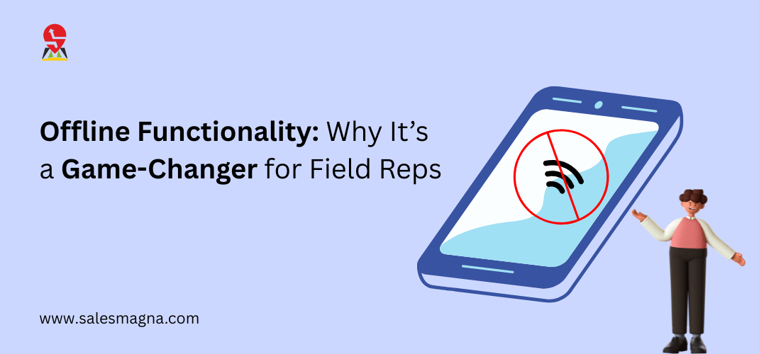 Offline Functionality: Why It’s a Game-Changer for Field Reps