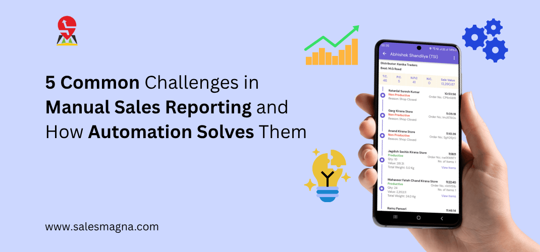 Common Challenges in Manual Sales Reporting and How Automation Solves Them