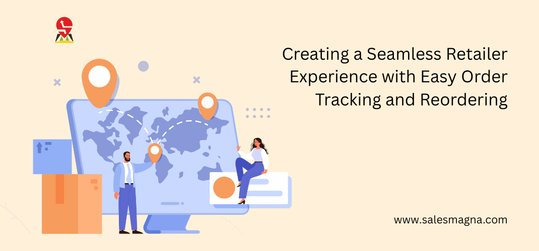 Creating a Seamless Retailer Experience with Easy Order Tracking and Reordering